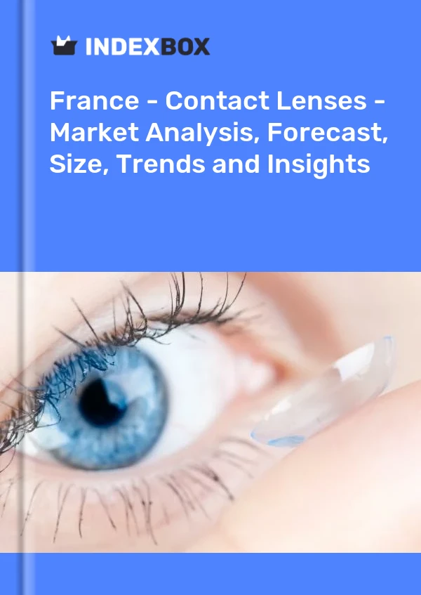 Frankreich – Kontaktlinsen – Marktanalyse, Prognose, Größe, Trends und Einblicke