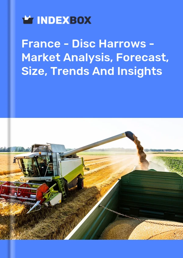 Bericht Frankreich - Scheibeneggen - Marktanalyse, Prognose, Größe, Trends und Einblicke for 499$