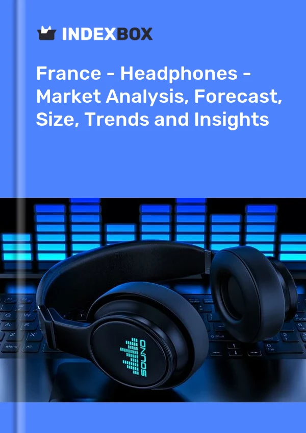 Frankreich - Kopfhörer - Marktanalyse, Prognose, Größe, Trends und Einblicke