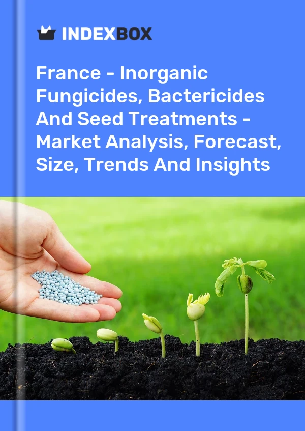Report France - Inorganic Fungicides, Bactericides and Seed Treatments - Market Analysis, Forecast, Size, Trends and Insights for 499$