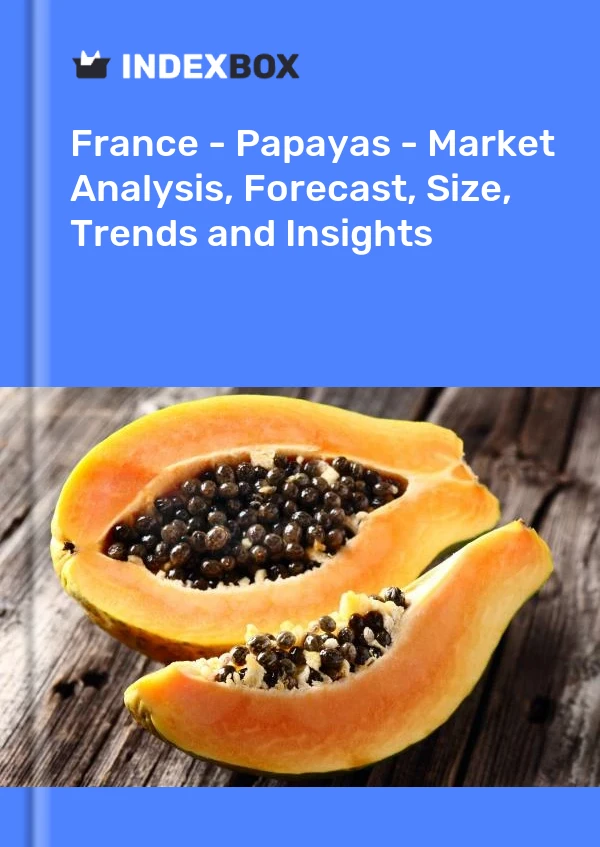 Report France - Papayas - Market Analysis, Forecast, Size, Trends and Insights for 499$