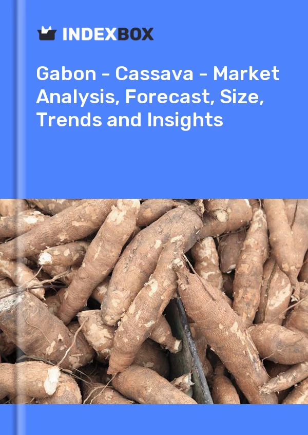 Report Gabon - Cassava - Market Analysis, Forecast, Size, Trends and Insights for 499$