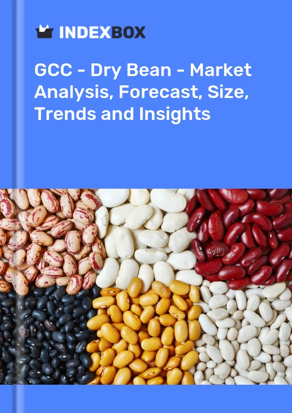 Report GCC - Dry Bean - Market Analysis, Forecast, Size, Trends and Insights for 499$