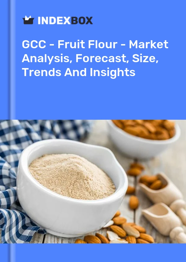 Report GCC - Fruit Flour - Market Analysis, Forecast, Size, Trends and Insights for 499$