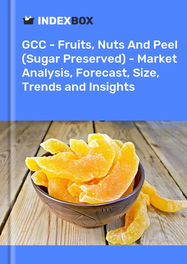 Report GCC - Fruits, Nuts and Peel (Sugar Preserved) - Market Analysis, Forecast, Size, Trends and Insights for 499$