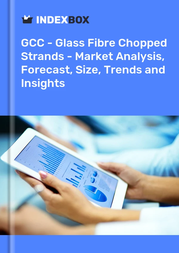 Report GCC - Glass Fibre Chopped Strands - Market Analysis, Forecast, Size, Trends and Insights for 499$
