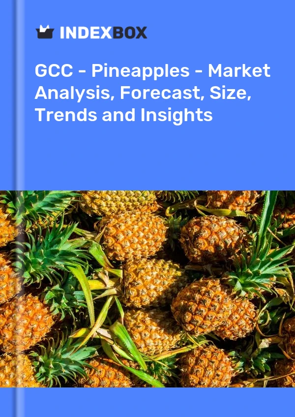 Report GCC - Pineapples - Market Analysis, Forecast, Size, Trends and Insights for 499$
