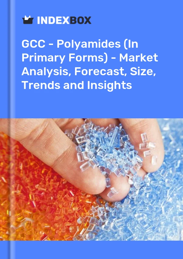 Report GCC - Polyamides (In Primary Forms) - Market Analysis, Forecast, Size, Trends and Insights for 499$