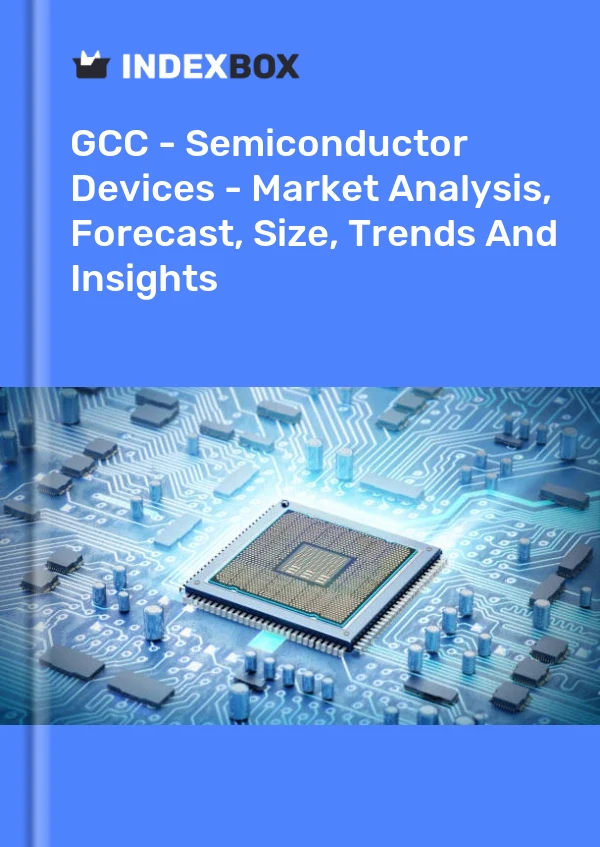 Report GCC - Semiconductor Devices - Market Analysis, Forecast, Size, Trends and Insights for 499$