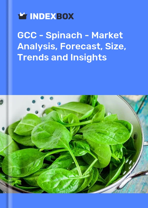 Report GCC - Spinach - Market Analysis, Forecast, Size, Trends and Insights for 499$