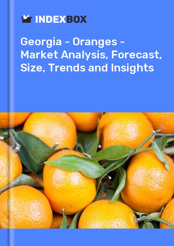 Report Georgia - Oranges - Market Analysis, Forecast, Size, Trends and Insights for 499$