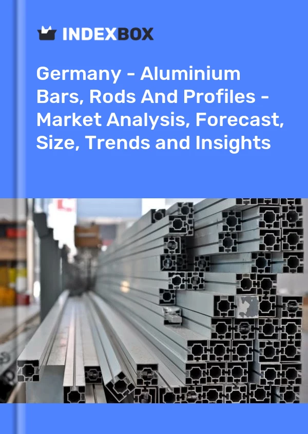Deutschland - Aluminiumstangen, Stangen und Profile - Marktanalyse, Prognose, Größe, Trends und Einblicke