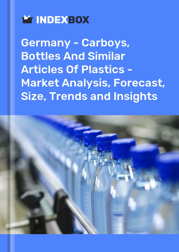 Report Germany - Carboys, Bottles and Similar Articles of Plastics - Market Analysis, Forecast, Size, Trends and Insights for 499$