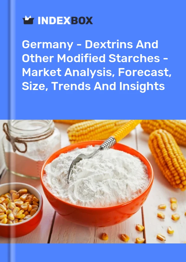 Deutschland - Dextrine und andere modifizierte Stärken - Marktanalyse, Prognose, Größe, Trends und Einblicke