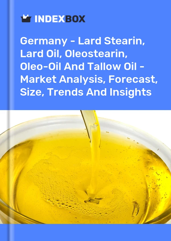 Germany - Lard Stearin, Lard Oil, Oleostearin, Oleo-Oil And Tallow Oil - Market Analysis, Forecast, Size, Trends And Insights