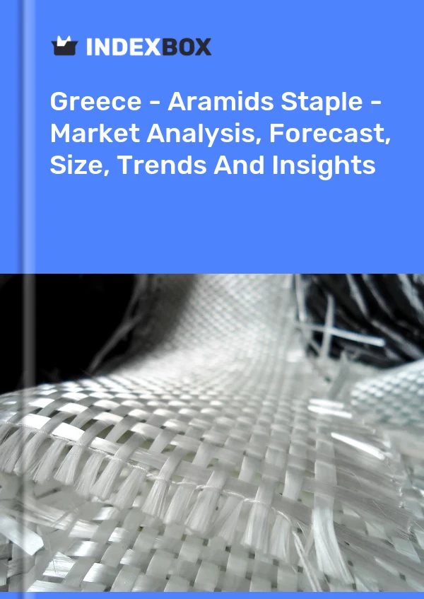 Report Greece - Aramids Staple - Market Analysis, Forecast, Size, Trends and Insights for 499$