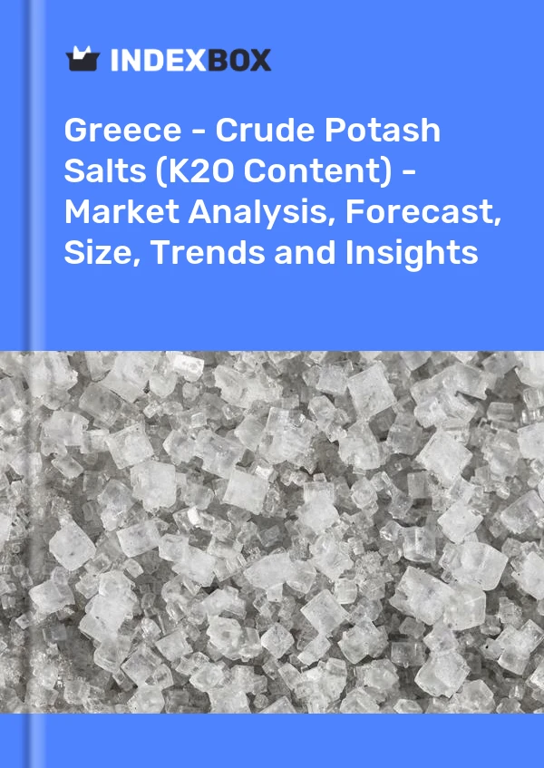 Greece - Crude Potash Salts (K2O Content) - Market Analysis, Forecast, Size, Trends and Insights
