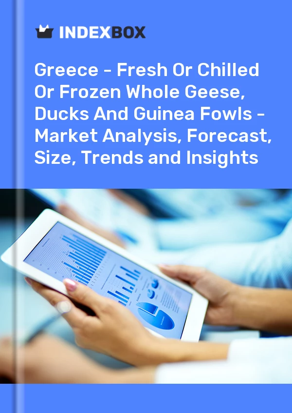 Report Greece - Fresh or Chilled or Frozen Whole Geese, Ducks and Guinea Fowls - Market Analysis, Forecast, Size, Trends and Insights for 499$