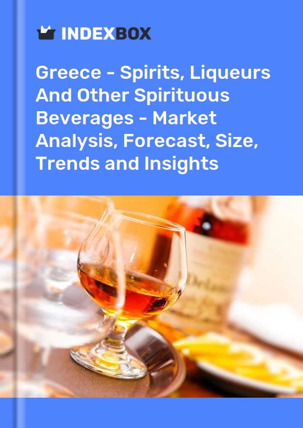 Greece - Spirits, Liqueurs And Other Spirituous Beverages - Market Analysis, Forecast, Size, Trends and Insights