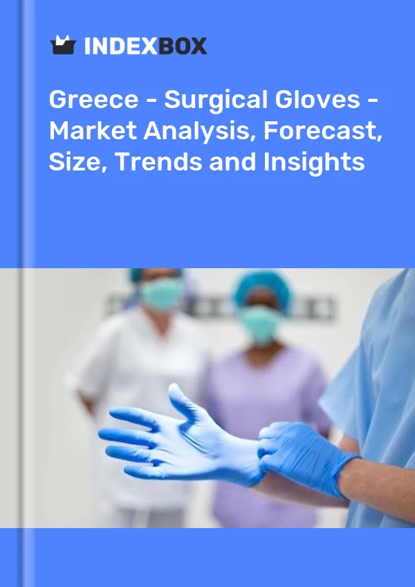 Greece - Surgical Gloves - Market Analysis, Forecast, Size, Trends and Insights