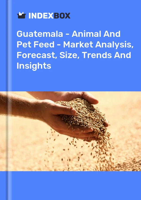Report Guatemala - Animal and Pet Feed - Market Analysis, Forecast, Size, Trends and Insights for 499$