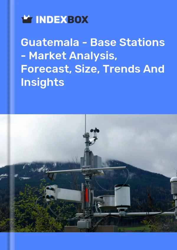 Report Guatemala - Base Stations - Market Analysis, Forecast, Size, Trends and Insights for 499$