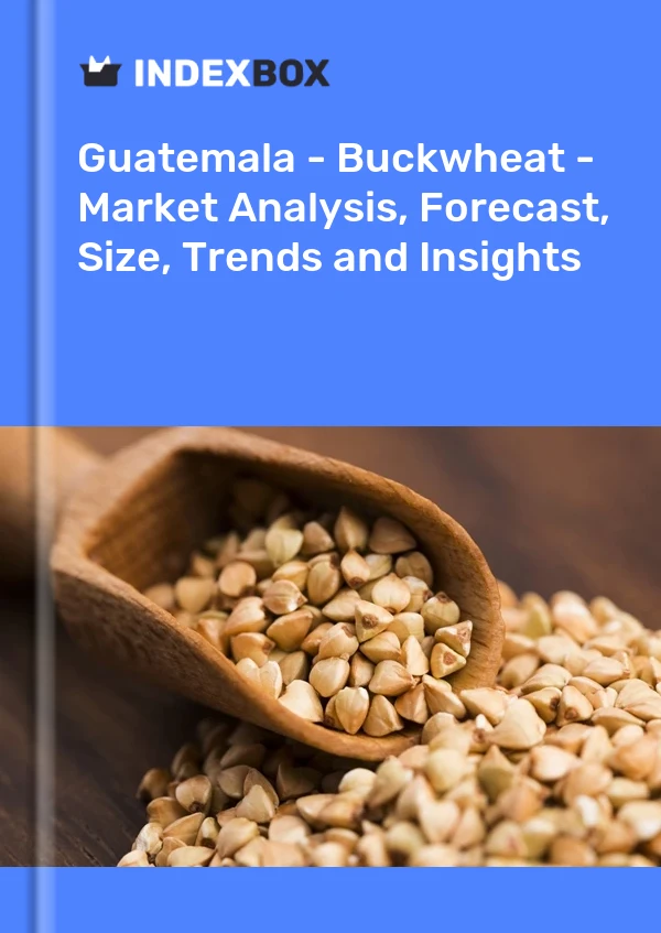 Report Guatemala - Buckwheat - Market Analysis, Forecast, Size, Trends and Insights for 499$