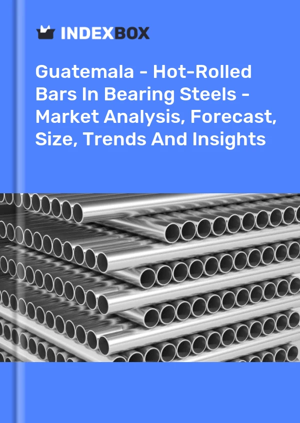 Report Guatemala - Hot-Rolled Bars in Bearing Steels - Market Analysis, Forecast, Size, Trends and Insights for 499$