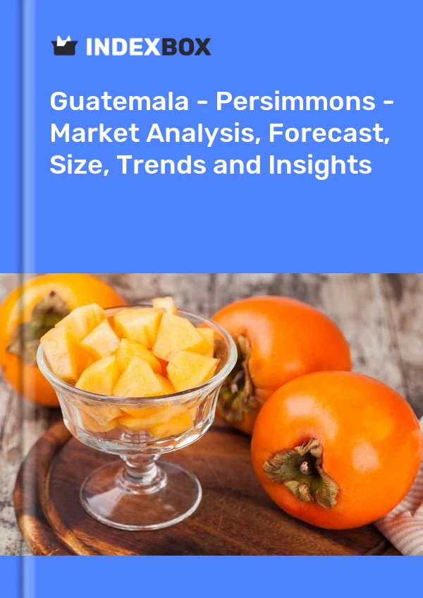 Report Guatemala - Persimmons - Market Analysis, Forecast, Size, Trends and Insights for 499$