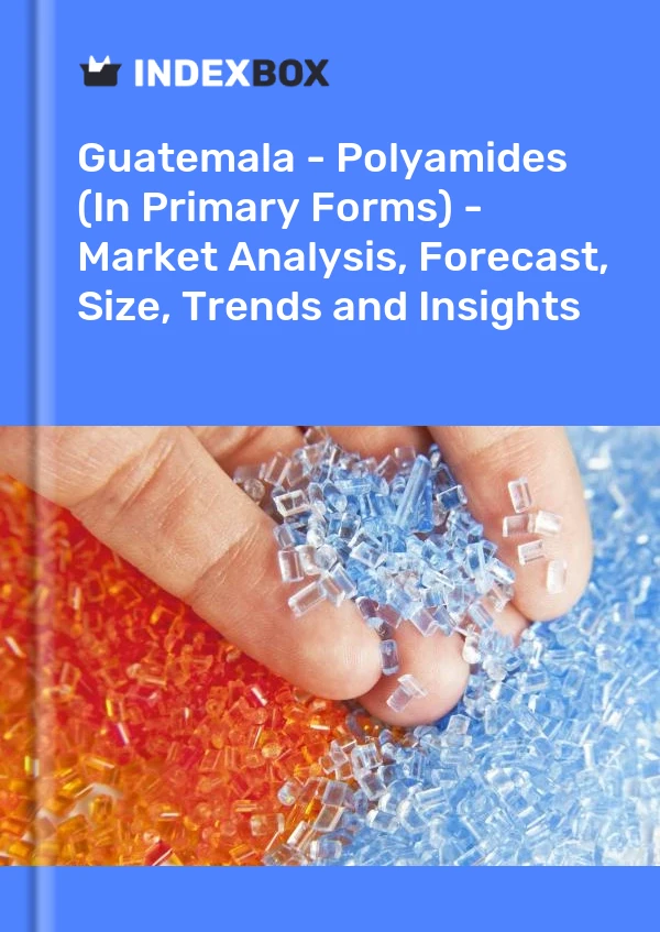 Report Guatemala - Polyamides (In Primary Forms) - Market Analysis, Forecast, Size, Trends and Insights for 499$