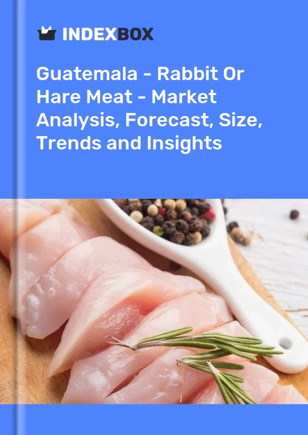 Report Guatemala - Rabbit or Hare Meat - Market Analysis, Forecast, Size, Trends and Insights for 499$