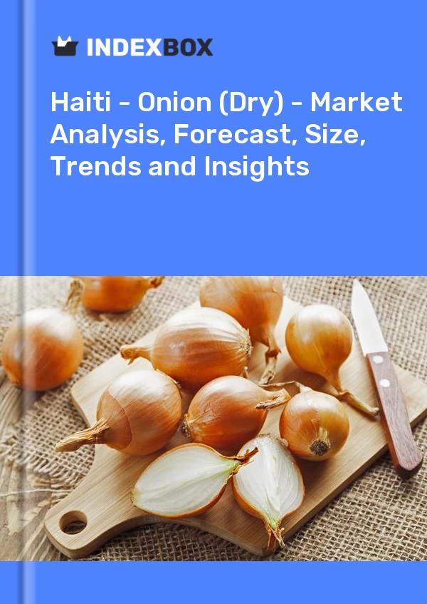 Report Haiti - Onion (Dry) - Market Analysis, Forecast, Size, Trends and Insights for 499$