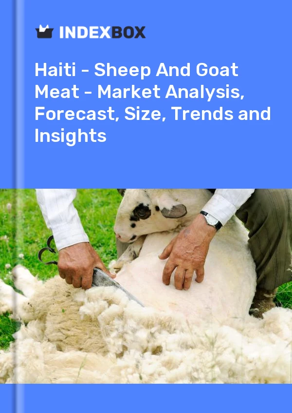 Report Haiti - Sheep and Goat Meat - Market Analysis, Forecast, Size, Trends and Insights for 499$