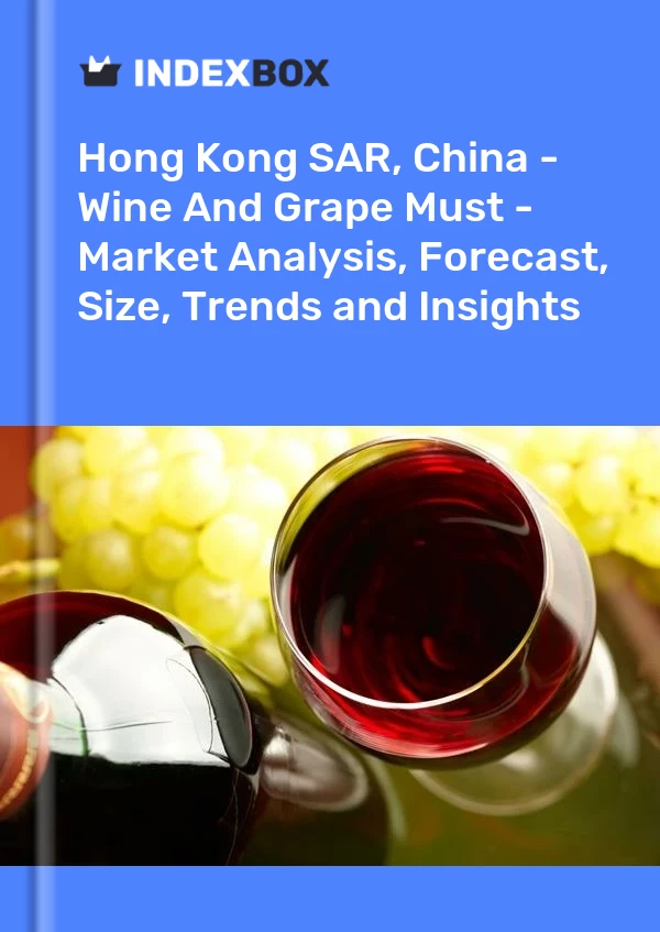 Report Hong Kong SAR, China - Wine and Grape Must - Market Analysis, Forecast, Size, Trends and Insights for 499$