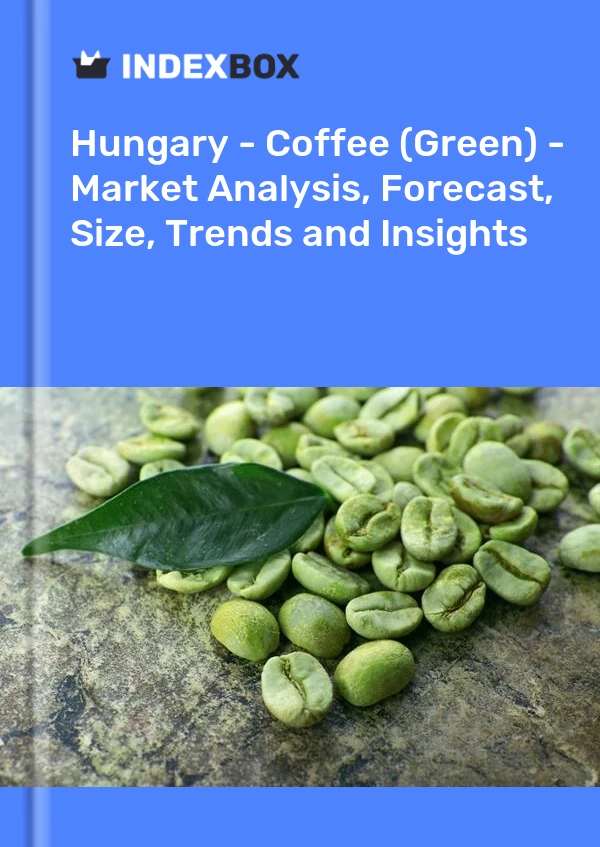 Hungary - Coffee (Green) - Market Analysis, Forecast, Size, Trends and Insights