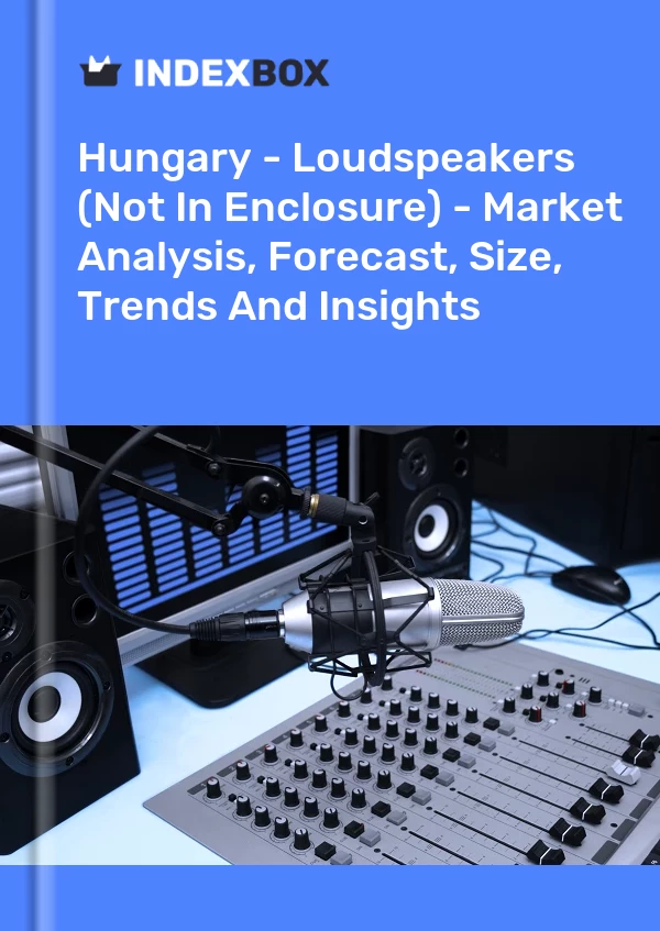 Report Hungary - Loudspeakers (Not in Enclosure) - Market Analysis, Forecast, Size, Trends and Insights for 499$