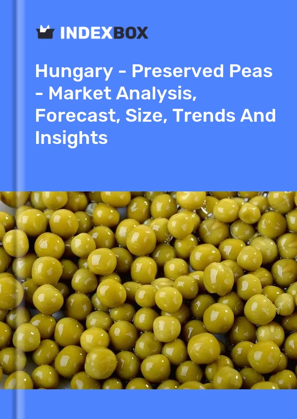 Report Hungary - Preserved Peas - Market Analysis, Forecast, Size, Trends and Insights for 499$