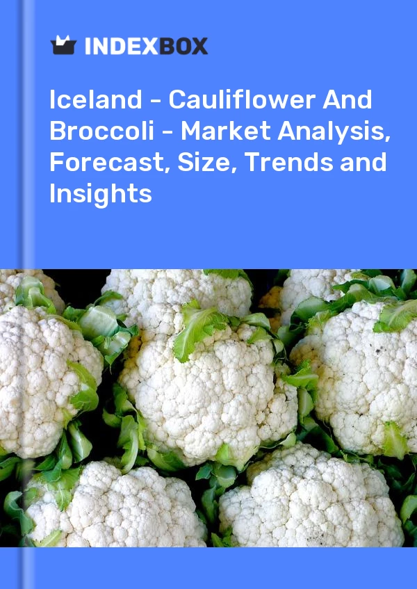 Report Iceland - Cauliflower and Broccoli - Market Analysis, Forecast, Size, Trends and Insights for 499$
