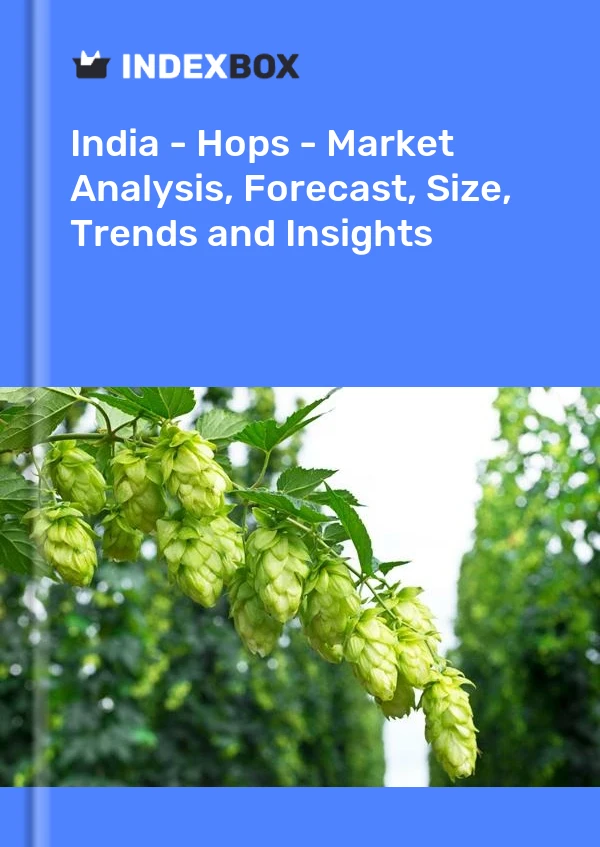 Indien – Hopfen – Marktanalyse, Prognose, Größe, Trends und Einblicke