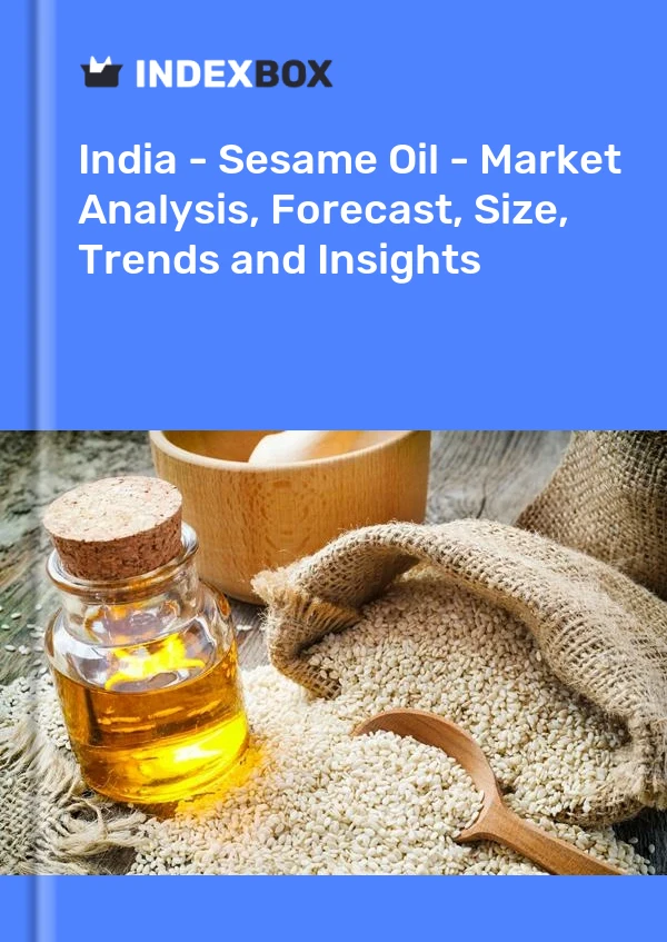 Indien - Sesamöl - Marktanalyse, Prognose, Größe, Trends und Einblicke