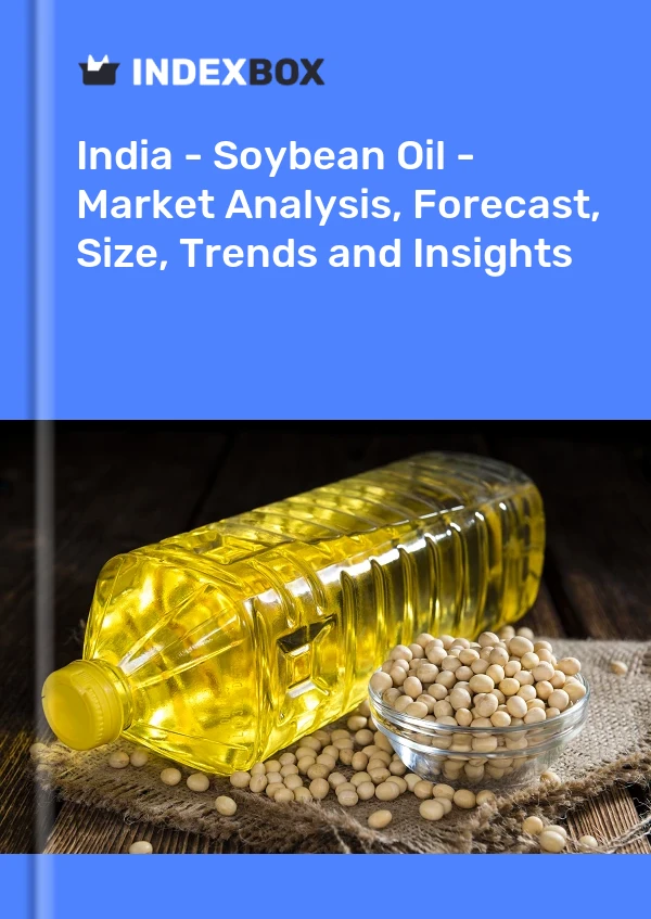Indien – Sojaöl – Marktanalyse, Prognose, Größe, Trends und Einblicke