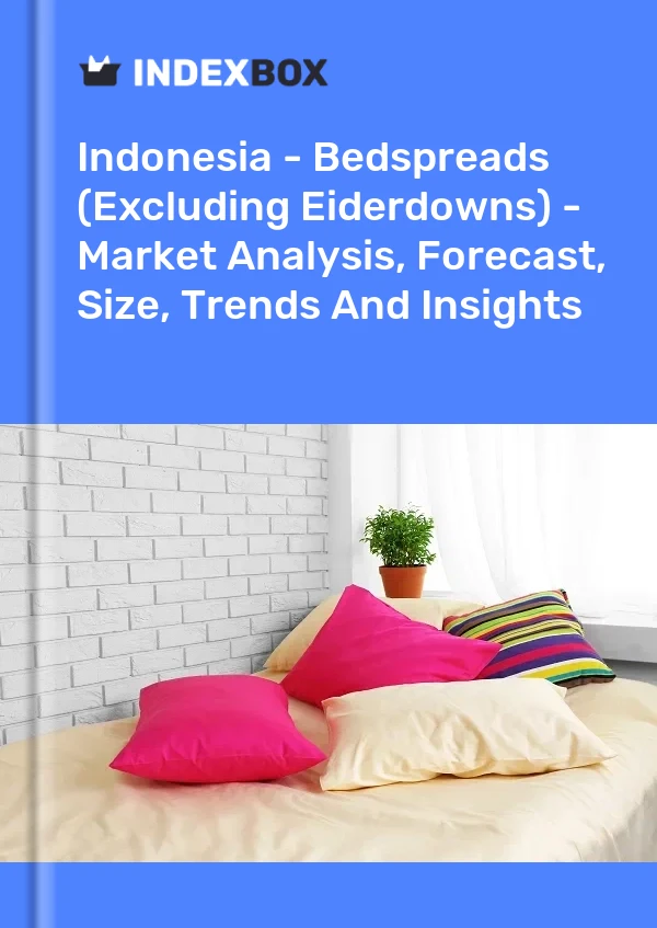 Indonesia - Bedspreads (Excluding Eiderdowns) - Market Analysis, Forecast, Size, Trends And Insights