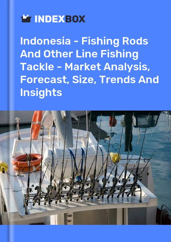 Indonesia - Fishing Rods And Other Line Fishing Tackle - Market Analysis, Forecast, Size, Trends And Insights