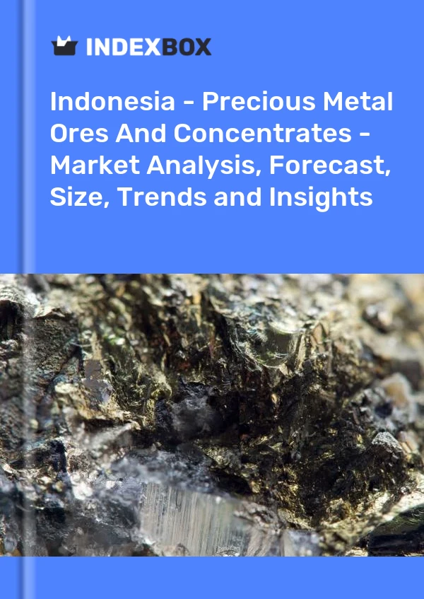 Indonesia - Precious Metal Ores And Concentrates - Market Analysis, Forecast, Size, Trends and Insights