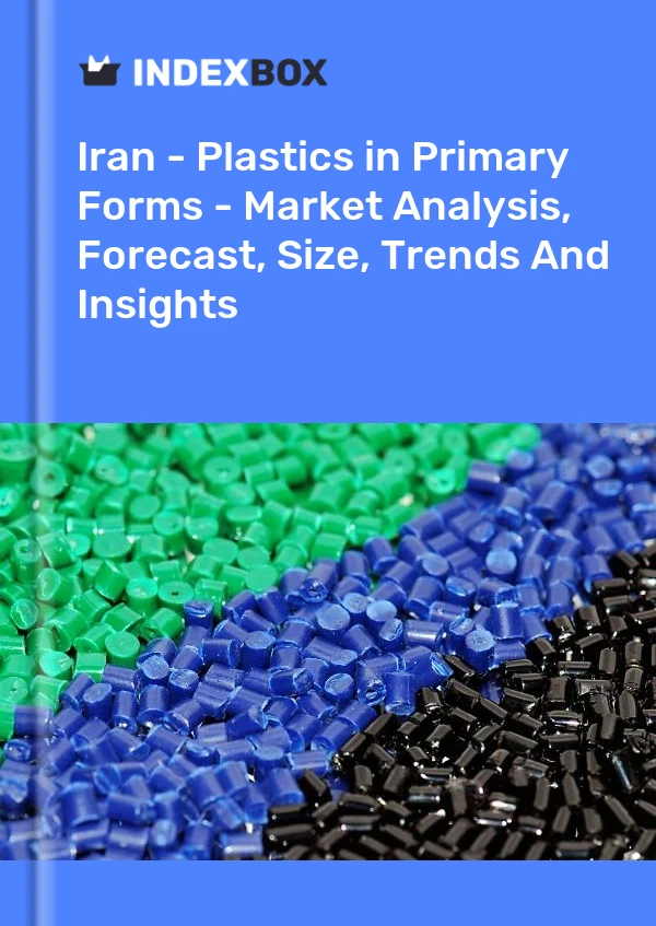 Report Iran - Plastics in Primary Forms - Market Analysis, Forecast, Size, Trends and Insights for 499$
