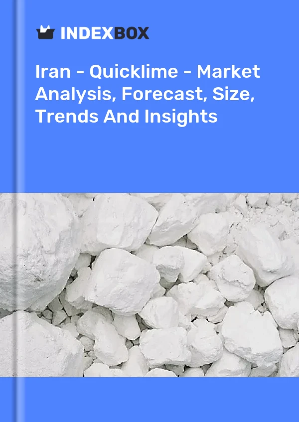 Iran - Quicklime - Market Analysis, Forecast, Size, Trends And Insights