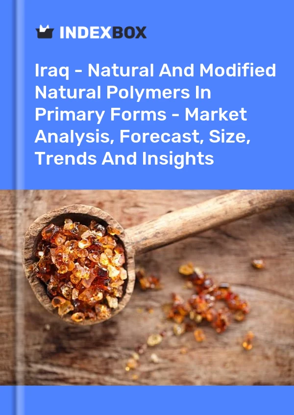 Report Iraq - Natural and Modified Natural Polymers in Primary Forms - Market Analysis, Forecast, Size, Trends and Insights for 499$