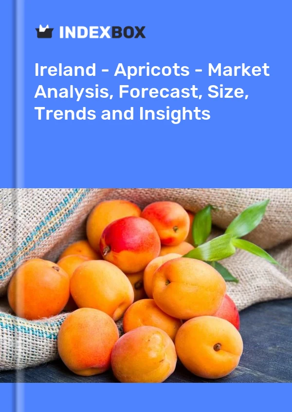 Report Ireland - Apricots - Market Analysis, Forecast, Size, Trends and Insights for 499$