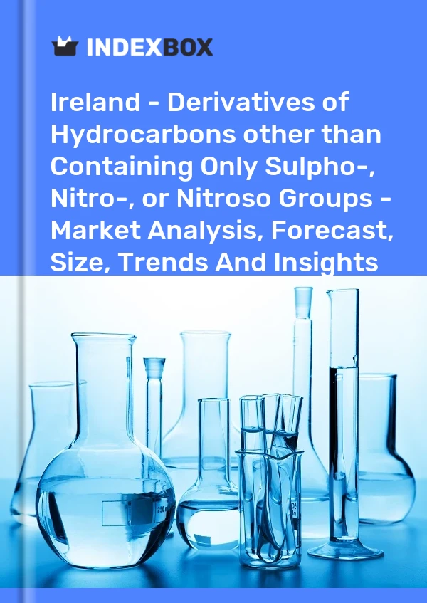 Ireland - Derivatives of Hydrocarbons other than Containing Only Sulpho-, Nitro-, or Nitroso Groups - Market Analysis, Forecast, Size, Trends And Insights