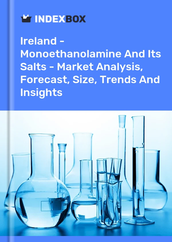 Report Ireland - Monoethanolamine and Its Salts - Market Analysis, Forecast, Size, Trends and Insights for 499$